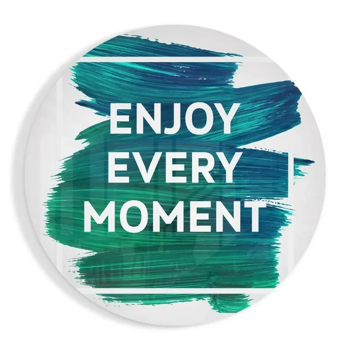 “Enjoy Every Moment” Glass Wall Art – 24” X 24”