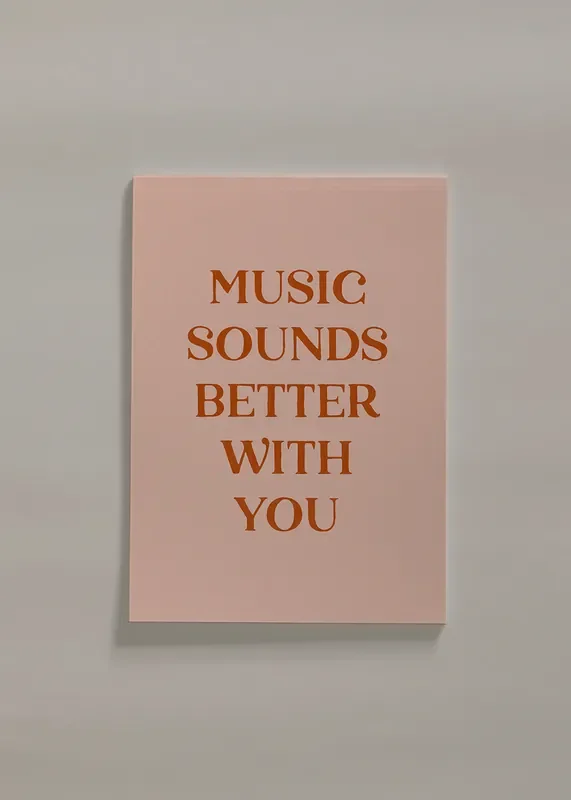 Music sounds better with you