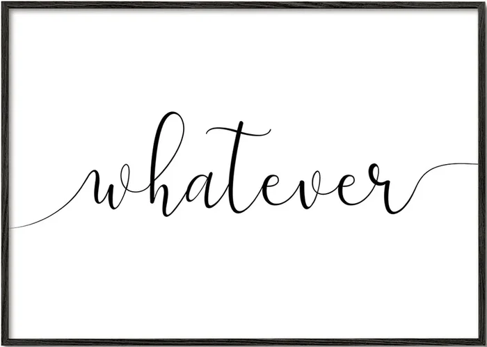 Whatever – Poster / 8 » x 12 » in / No